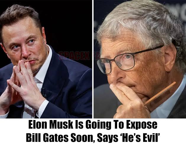 Shocking : Elon Musk Is Going To Expose Bill Gates Soon, Says ‘He’s Evil’...